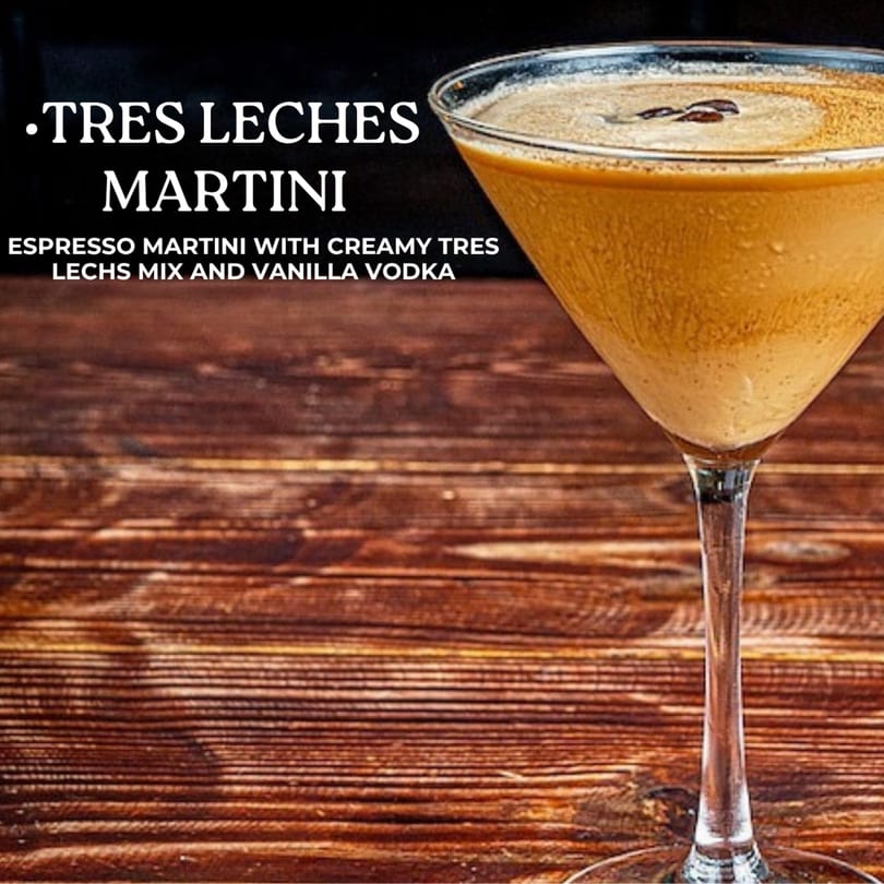 Tres Leches Martini, an espresso martini with creamy tres leches mix and vanilla vodka.
